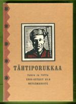Tähtiporukka - Tarua ja totta Enso-Gutzeit Oy:n metsämiehistä