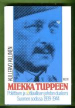 Miekka tuppeen - Poliittisen ja sotilaallisen johon dualismi Suomen sodissa 1939-1944