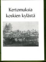 Kertomuksia koskien kylästä - Uurasten kyläkirja