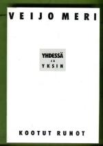 Yhdessä ja yksin - Kootut runot