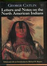 Letters and Notes on the North American Indians