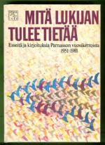 Mitä lukijan tulee tietää - Esseitä ja kirjoituksia Parnasson vuosikerroista 1951-1981