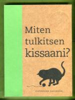 Miten tulkitsen kissaani? - 50 kysymystä ja vastausta