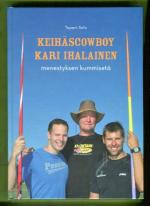 Keihäscowboy Kari Ihalainen - Menestyksen kummisetä