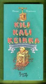 Kilikalikeikka ja muita tositarinoita rikoksista, rosvoista ja poliiseista