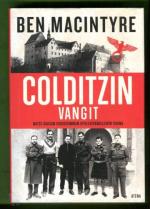 Colditzin vangit - Natsi-Saksan erikoisimman upseerivankileirin tarina