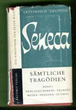 Seneca - Sämtliche Tragödien Band I: Hercules Furens, Troades, Medea, Phaedra & Octavia