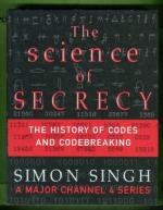 The Science of Secrecy - The History of Codes and Codebraking