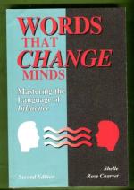 Words that Change Minds - Mastering the Language of Influence