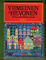 Viimeinen hevonen - Uusia saksalaisia satuja