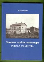 Suomen vanhin maakauppa - Perälä 130 vuotta