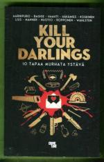 Kill Your Darlings - 101 tapaa murhata ystävä
