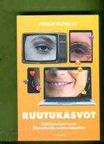 Ruutukasvot - Esiintymisen lumo iltauutisista somevideoihin