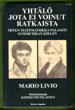 Yhtälö jota ei voinut ratkaista - Miten matematiikka paljasti symmetrian kielen
