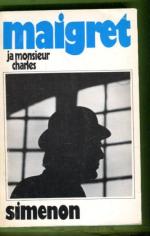 Maigret ja Monsieur Charles - Komisario Maigret'n tutkimuksia