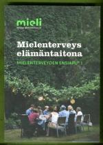 Mielenterveys elämäntaitona - Mielenterveyden ensiapu 1