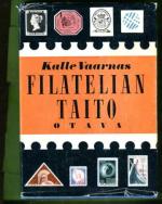 Filatelian taito - Toimintaohjeita - tietoja - ajatuksia kaikille filatelisteille