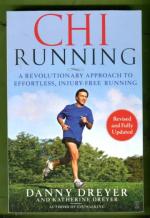 ChiRunning - A Revolutionary Approach to Effortless, Injury-Free Running