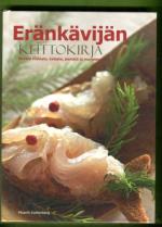 Eränkävijän keittokirja - Ruokia riistasta, kalasta, sienistä ja marjoista