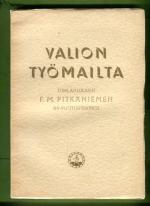 Valion työmailta - Juhlajulkaisu F. M. Pitkäniemen 60-vuotispäiväksi