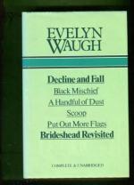Decline and Fall, Black Mischief, A Handful of Dust, Scoop, Put Out More Flags & Brideshead Revisite