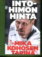 Intohimon hinta - Mika Kohosen tarina