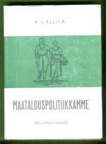 Maatalouspolitiikkamme - Maatalouspolitiikan ja maatalouden edistämistyön vaiheita 1900-luvulla