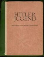 Hitlerjugend - Das Erlebnis einer grossen Kameradschaft