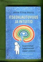 Itseohjautuvuus ja intuitio - Suunnistus työyhteisön supervoimiin
