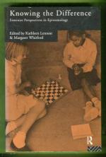 Knowing the Difference - Feminist Perspectives in Epistemology