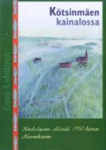 Köntsinmäen kainalossa - Koululaisen elämää 1950-luvun Nurmeksessa