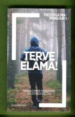 Terve elämä! Näin voimme paremmin tulevaisuudessa