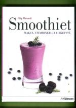 Smoothiet - Makua, vitamiineja ja virkeyttä