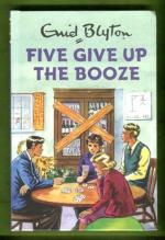 Five Give Up the Booze (Enid Blyton for Grown Ups)