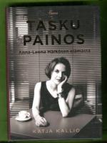 Taskupainos - Anna-Leena Härkösen elämästä