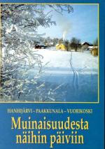 Muinaisuudesta näihin päiviin - Hanhijärvi - Paakkunala - Vuorikoski