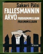 Fallesmannin arvo parhaimmillaan - pahimmillaan
