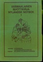 Uusmaalainen nuottikirja 1 / Nyländsk notbok 1