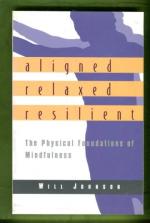 Aligned, Relaxed, Resilient - The Physical Foundations of Mindfulness