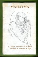 Mahatma - A Golden Treasury of Wisdom - Thought & Glimpses of Life