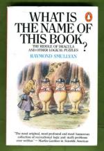 What Is the Name of This Book? - The Riddle of Dracula and Other Logical Puzzles