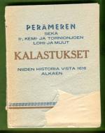 Perämeren sekä Ii-, Kemi- ja Tornionjoki lohi- ja muut kalastukset - Niiden historia vuodesta 1616