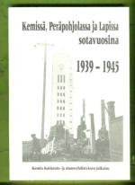 Kemissä, Peräpohjolassa ja Lapissa sotavuosina 1939-1945