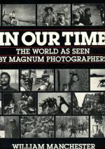In Our Time - The World as Seen by Magnum Photographers