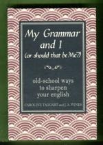 My Grammar and I (or should that be 'Me'?)