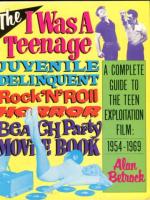 The I Was a Teenage Juvenile Delinquent Rock 'n' Roll Horror Beach Party Movie Book
