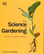 The Science of Gardening - Discover How Your Garden Really Grows