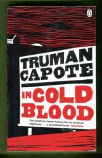In Cold Blood - A True Account of a Multiple Murder ans Its Consequences