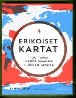 Erikoiset kartat - 100 tapaa nähdä maailma uudella tavalla