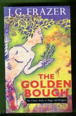 The Golden Bough - A Study in Magic and Religion